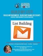 Build My List! - Build My Business! - Build My Bank Account!