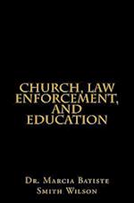 Church, Law Enforcement, and Education