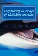 Profitability in an Age of Shrinking Margins