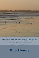 Happiness Is Looking for You!