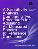 A Sensitivity Analysis Comparing Two Procedures for Adjusting As-Measured Spectra to Reference Conditions