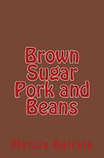 Brown Sugar Pork and Beans