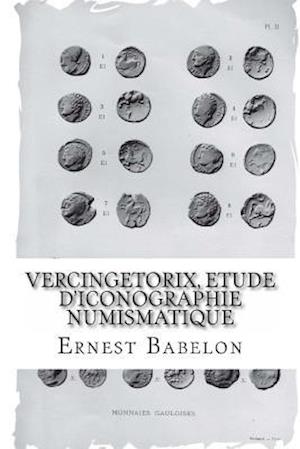 Vercingetorix, Etude d'Iconographie Numismatique