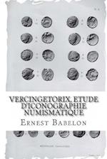 Vercingetorix, Etude d'Iconographie Numismatique