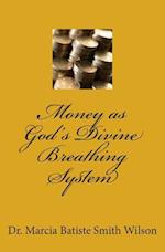 Money as God's Divine Breathing System