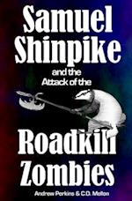 Samuel Shinpike and the Attack of the Roadkill Zombies