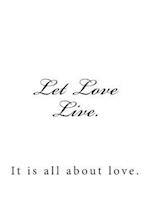 Let Love Live.