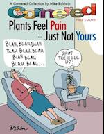 Cornered - Plants Feel Pain - Just Not Yours