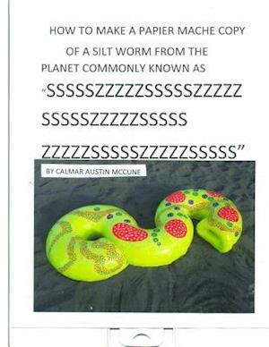 How to make a Papier Mache copy of a Silt worm from the Planet commonly known as SSSSSZZZZZSSSSSZZZZZSSSSSZZZZZSSSSSZZZZZSSSSSZZZZZSSSSS