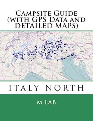 Campsite Guide Italy North (with GPS Data and Detailed Maps)