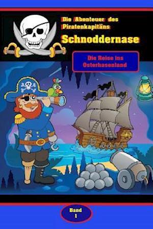 Die Abenteuer Des Piratenkapitäns Schnoddernase Teil 1