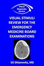 Visual Stimuli Review for the Emergency Medicine Board Examinations