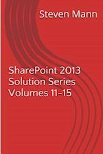 Sharepoint 2013 Solution Series Volumes 11-15
