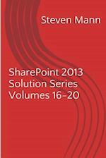 Sharepoint 2013 Solution Series Volumes 16-20