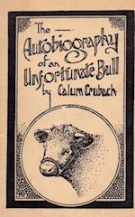 The Autobiography of an Unfortunate Bull