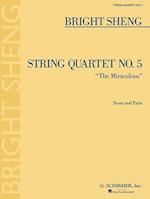 String Quartet No. 5 "the Miraculous"