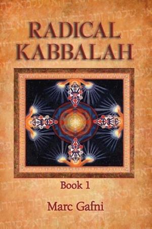 Radical Kabbalah Book 1