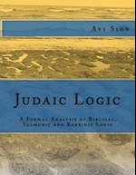 Judaic Logic: A Formal Analysis of Biblical, Talmudic and Rabbinic Logic 