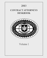 Contract Attorneys Deskbook, 2013, Volume I
