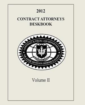 Contract Attorneys Deskbook, 2012, Volume II