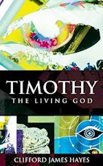 Timothy, The Living God