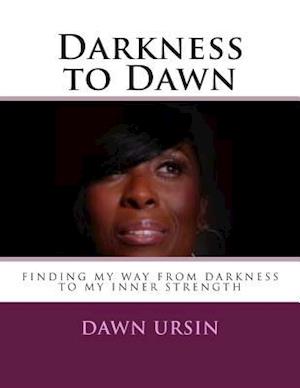 Darkness to Dawn