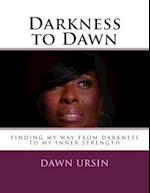 Darkness to Dawn