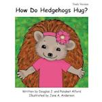 How Do Hedgehogs Hug? Trade Version
