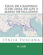 Guia de Campings En Italia Tuscana (Con Data de GPS y Mapas Detallados)