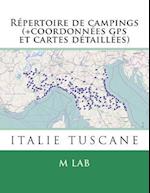 Repertoire de Campings Italie Tuscane (+Coordonnees GPS Et Cartes Detaillees)