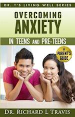 Overcoming Anxiety in Teens and Pre-Teens