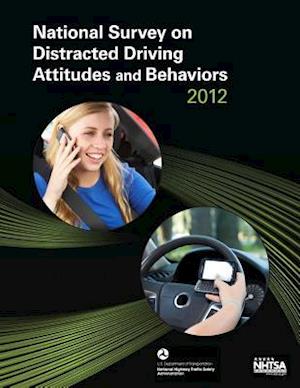 National Survey on Distracted Driving Attitudes and Behaviors -- 2012