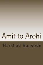 Amit to Arohi