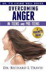 Overcoming Anger in Teens and Pre-Teens