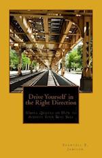 Drive Yourself in the Right Direction