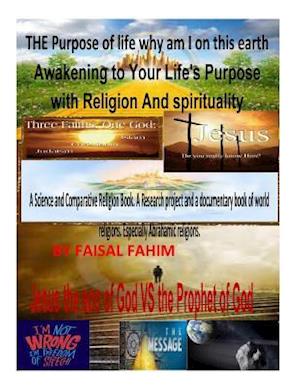 The Purpose of Life Why Am I on This Earth Awakening to Your Life's Purpose with Religion and Spirituality