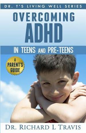 Overcoming ADHD in Teens and Pre-Teens