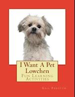 I Want a Pet Lowchen