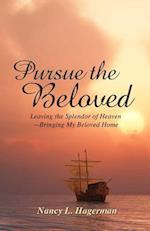 Pursue the Beloved