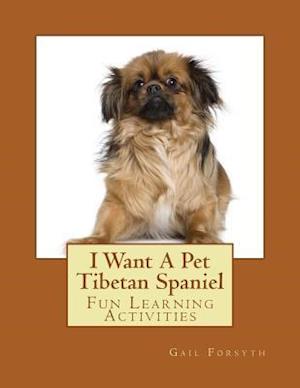 I Want a Pet Tibetan Spaniel