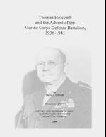 Thomas Holcomb and the Advent of the Marine Corps Defense Battalion, 1936-1941