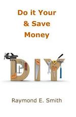 Do It Yourself & Save Money