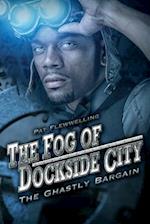 The Fog of Dockside City