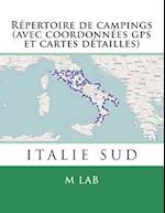 Repertoire de Campings Italie Sud (Avec Coordonnees GPS Et Cartes Detailles)