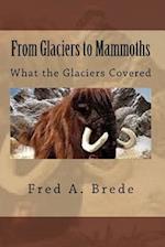 From Glaciers to Mammoths