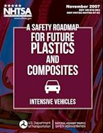 A Safety Roadmap for Future Plastics Andcomposites Intensive Vehicles