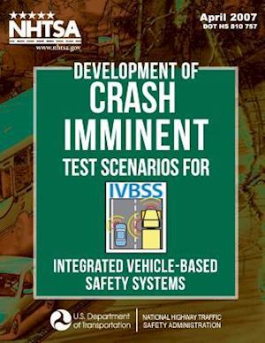 Development of Crash Imminent Test Scenarios for Integrated Vehicle-Based Safety Systems