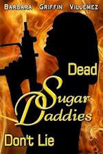 Dead Sugar Daddies Don't Lie