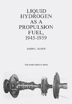 Liquid Hydrogen as a Propulsion Fuel, 1945-1959