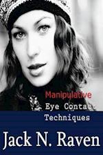 Manipulative Eye Contact Techniques